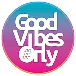 Good Vibes Only
